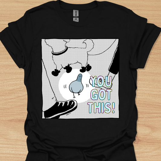 Unisex You Got This! Pigeon T-shirt