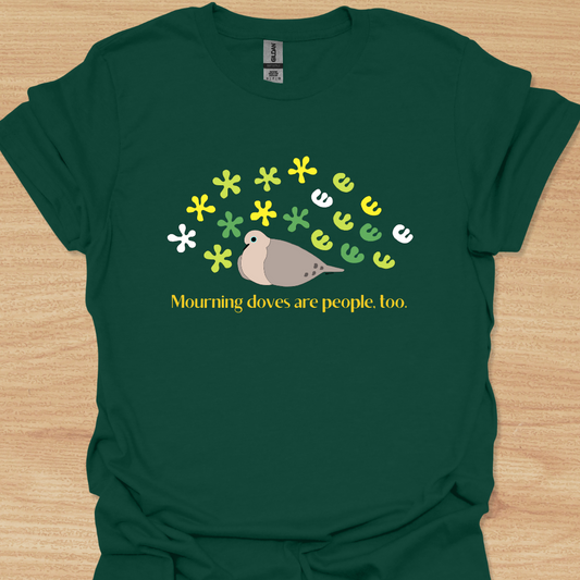 Unisex Mourning Doves Are People, Too T-shirt