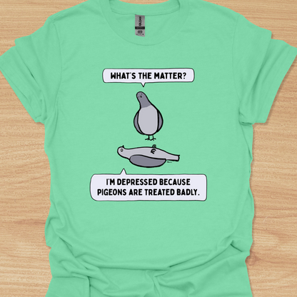 Unisex What's the Matter? Pigeon T-shirt