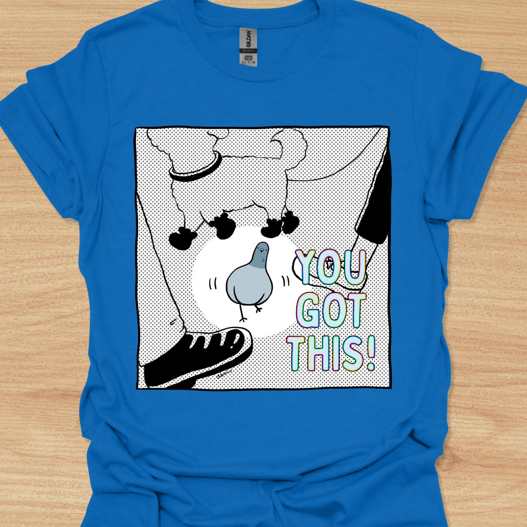 Unisex You Got This! Pigeon T-shirt