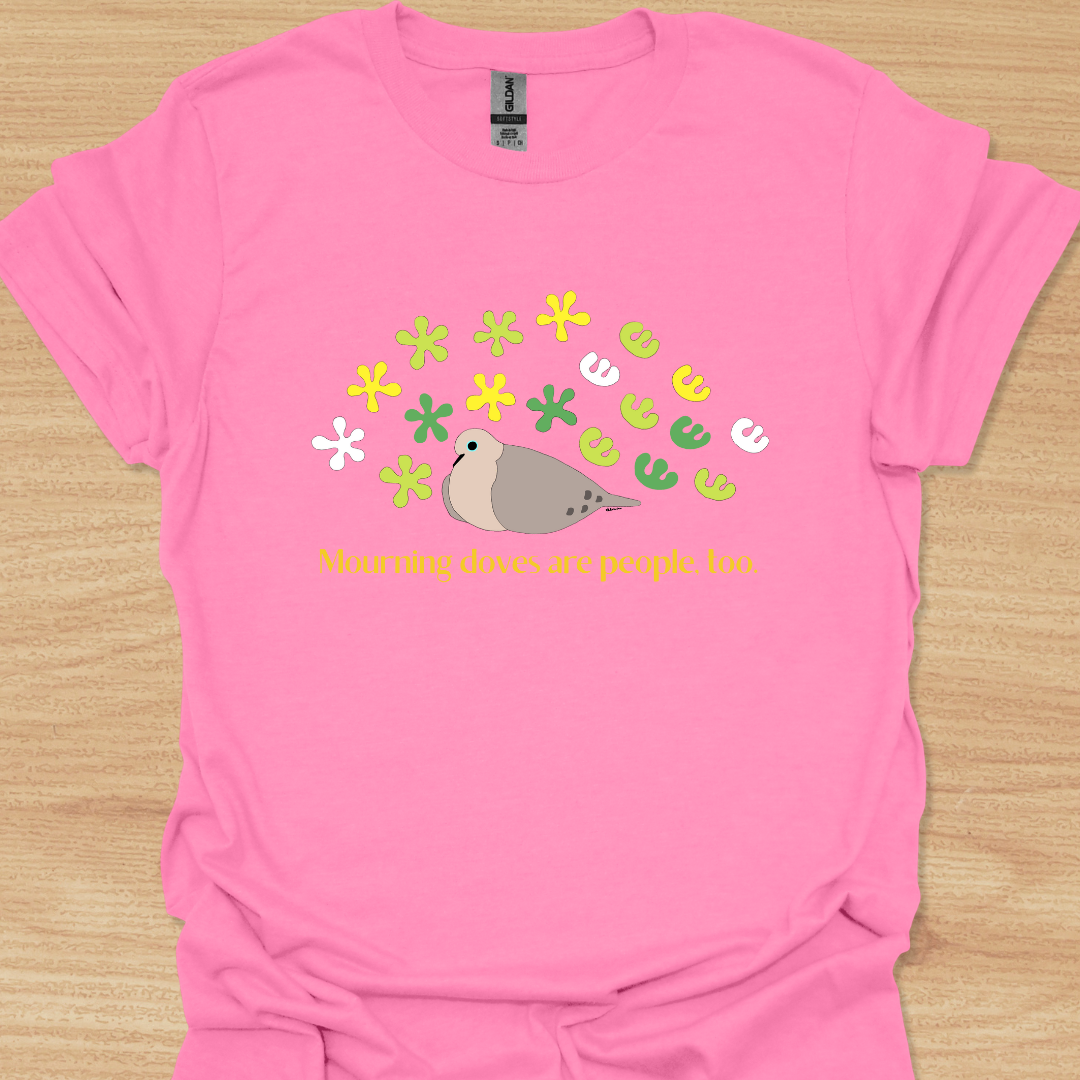 Unisex Mourning Doves Are People, Too T-shirt