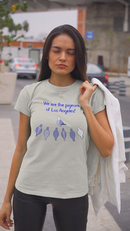 Unisex We Are the Pigeons of Los Angeles! T-shirt